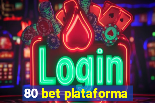 80 bet plataforma